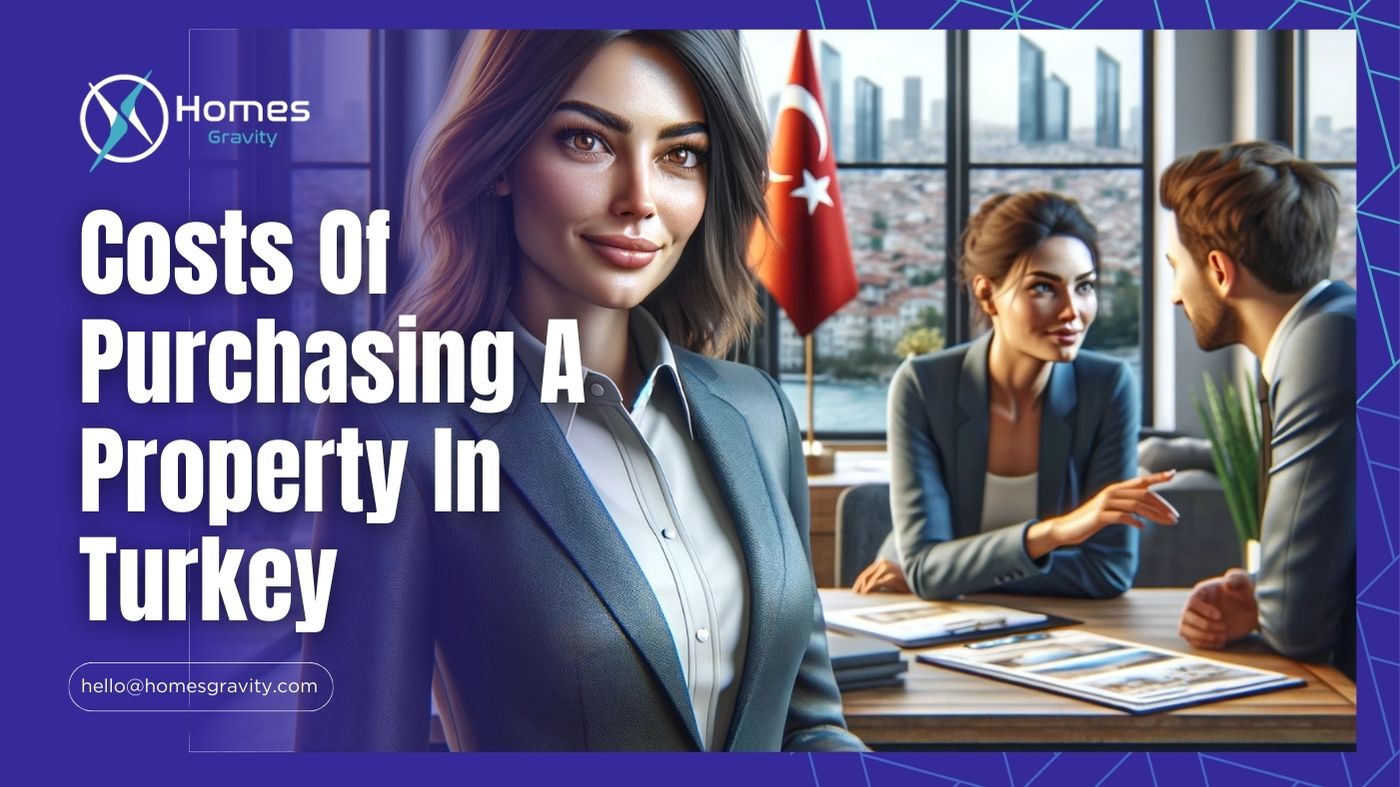 Costs Of Purchasing A Property In Turkey