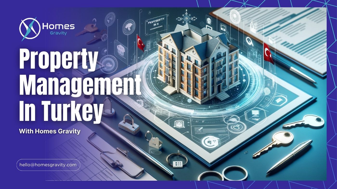 Property Management In Turkey For Homes Gravity's Clients