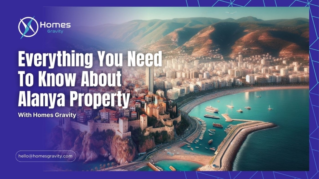 Everything You Need to Know About Alanya Property