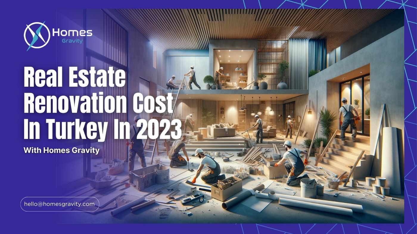 Real Estate Renovation Cost In Turkey In 2023