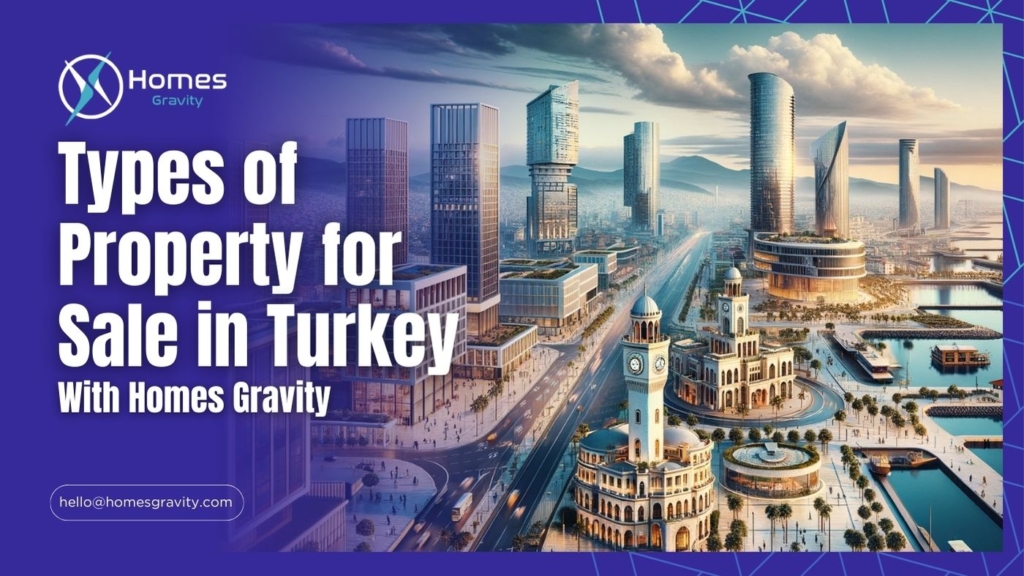 Types of Property for Sale in Turkey With Homes Gravity