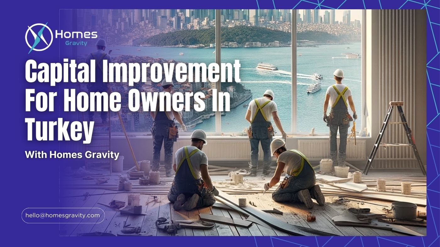 Capital Improvement For Home Owners In Turkey