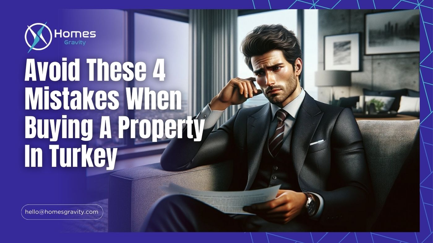 Avoid these 4 mistakes when buying a property in Turkey