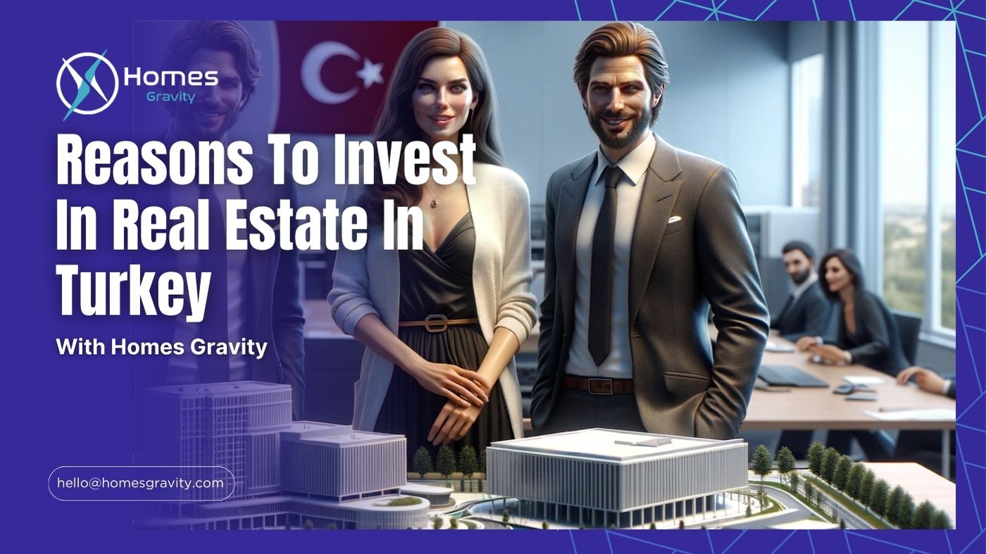 Invest In Real Estate In Turkey With Homes Gravity