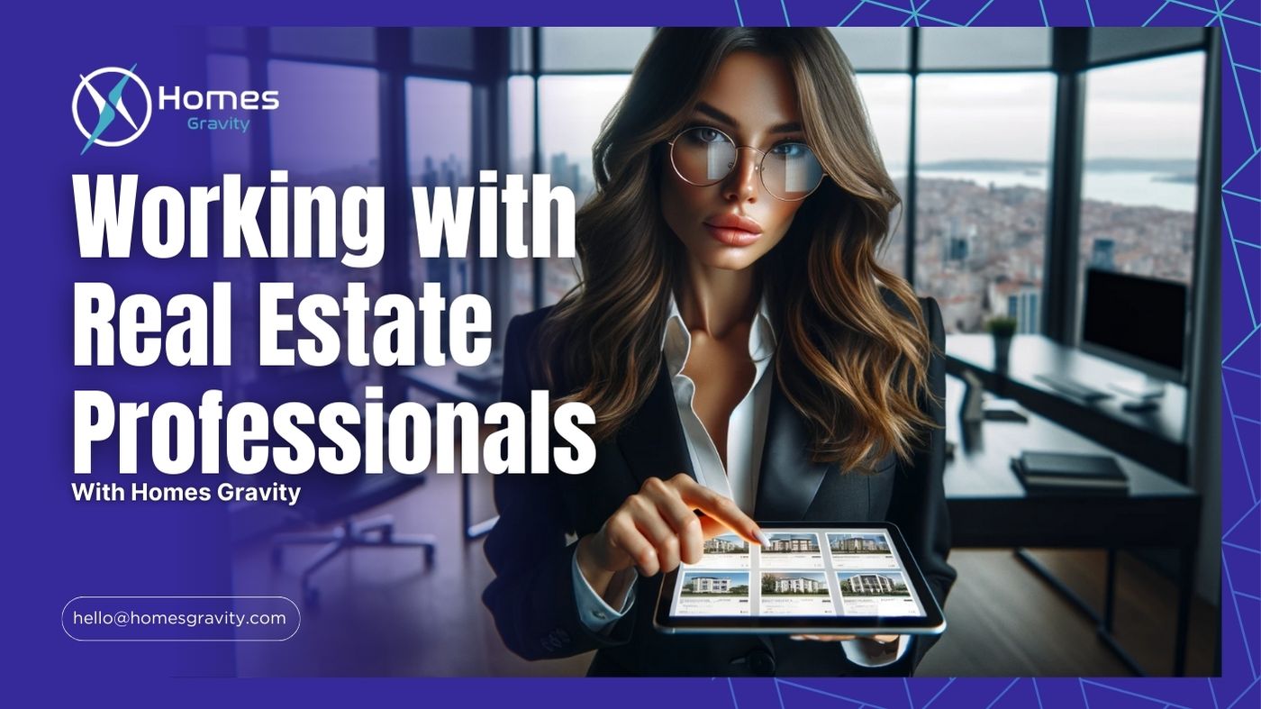 Working with Real Estate Professionals With Homes Gravity