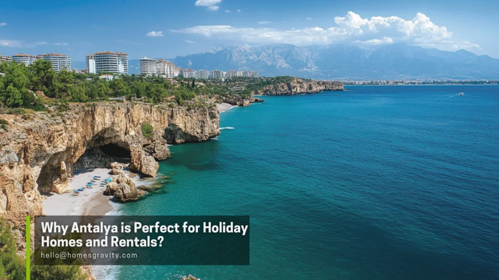 Why Antalya is Perfect for Holiday Homes and Rentals?