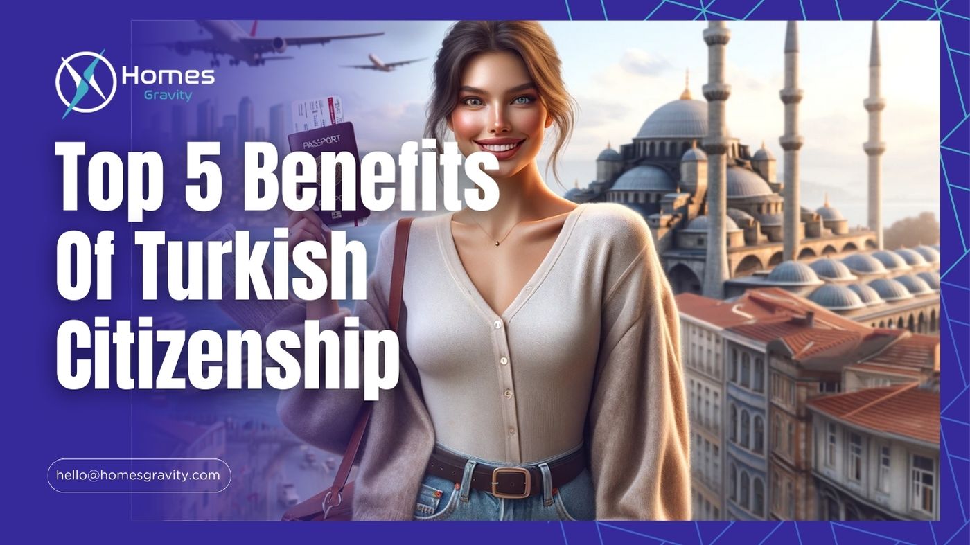 Top 5 Benefits of Turkish Citizenship