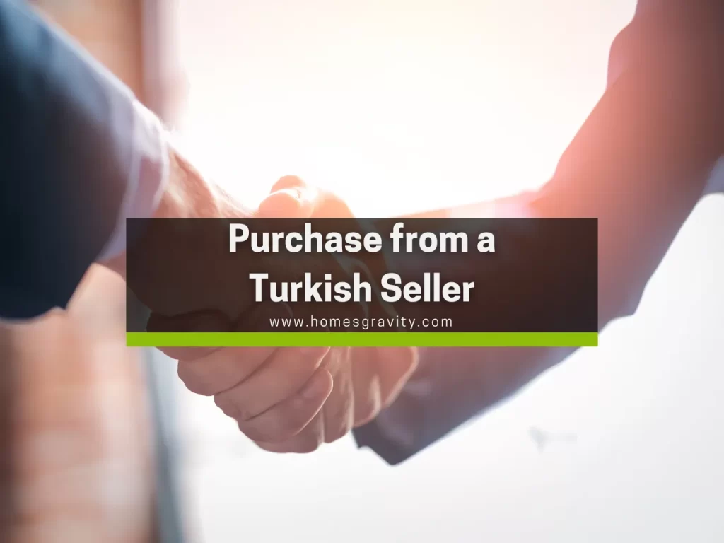 Turkish Citizenship by Investment - Purchase from a Turkish Seller