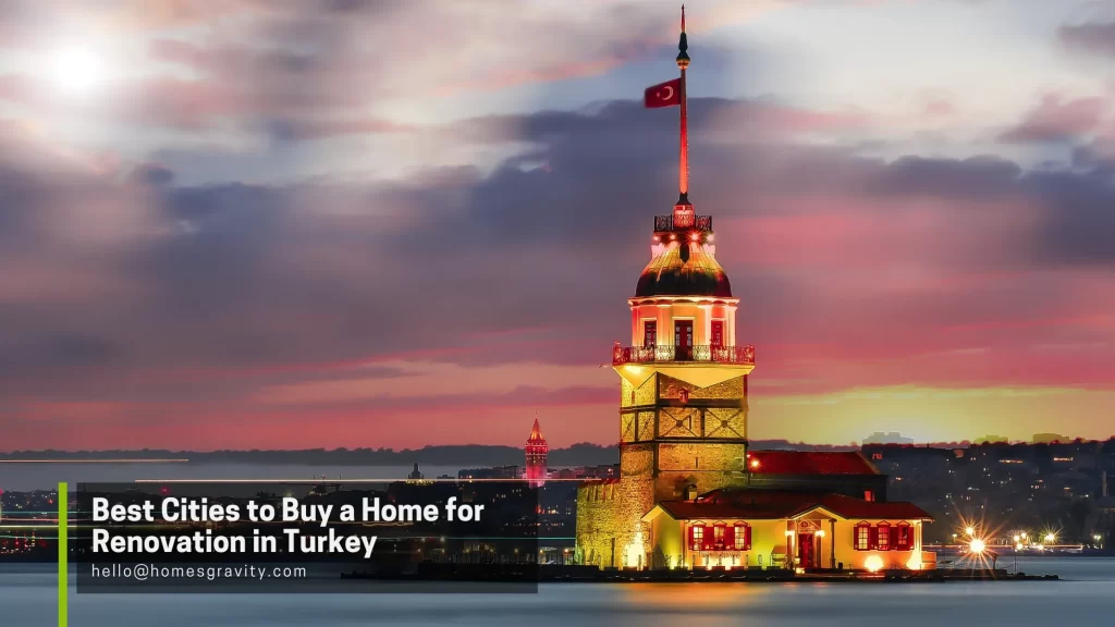 Real Estate Renovation Cost in Turkey - Best Cities to Buy a Home for Renovation in Turkey