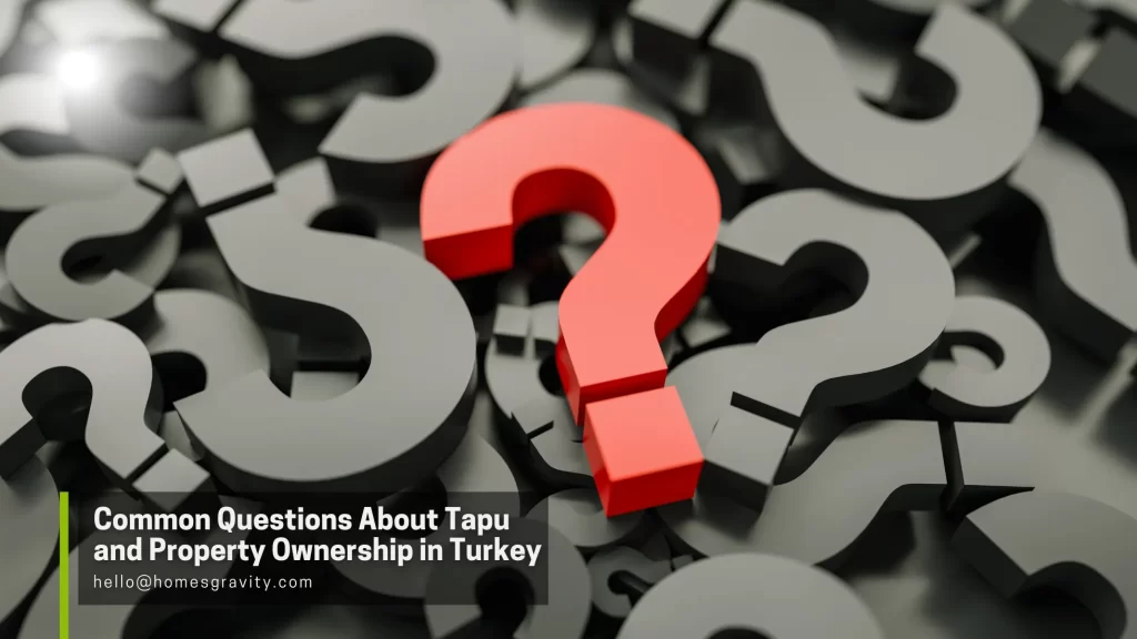 Turkish Title Deed - Common Questions About Tapu and Property Ownership in Turkey