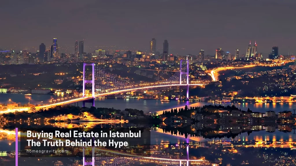 Buying Real Estate in Istanbul - Homes Gravity Insight