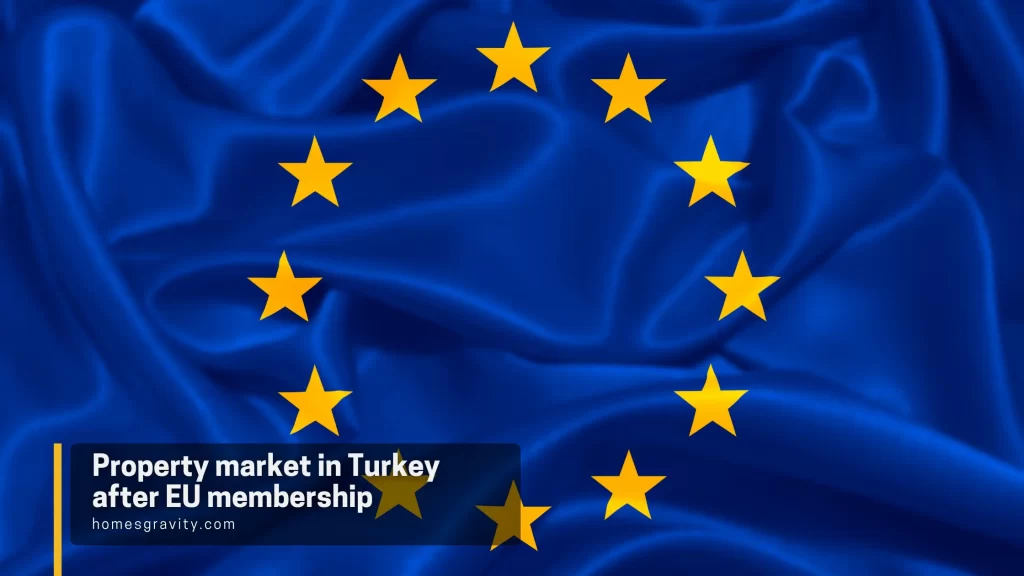 Property market in Turkey after EU membership - Homes Gravity insights