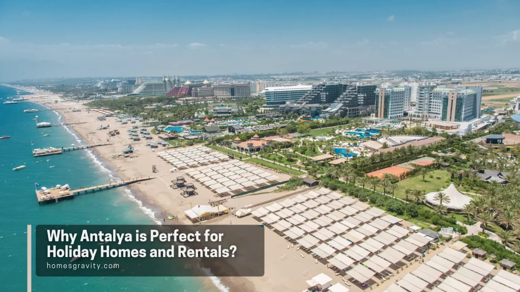 Why Antalya is Perfect for Holiday Homes and Rentals - Homes Gravity Insights