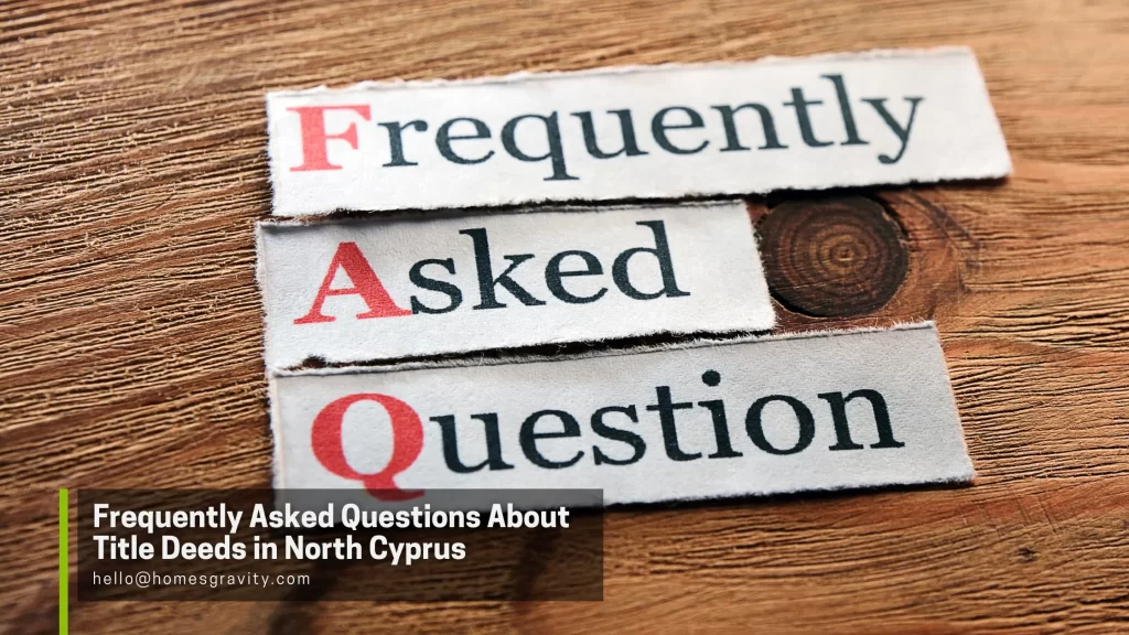 Frequently Asked Questions About Title Deeds in North Cyprus