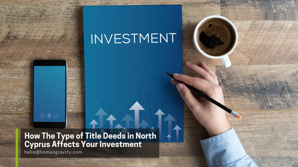 How The Type of Title Deeds in North Cyprus Affects Your Investment
