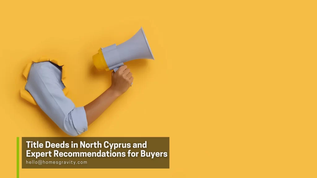 Title Deeds in North Cyprus - Expert Recommendations for Buyers