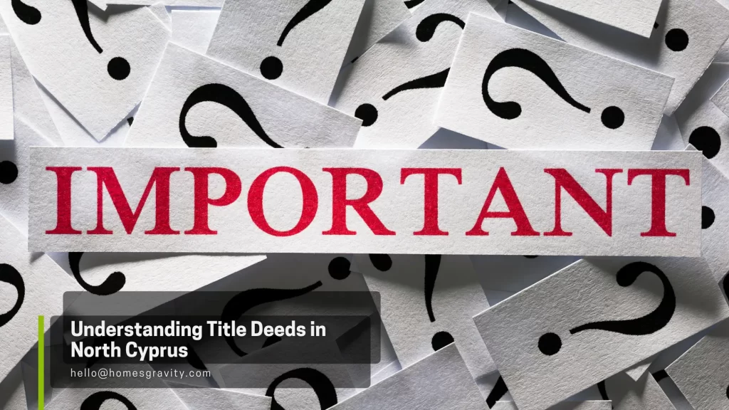 Cyprus Property Guide - Understanding Title Deeds in North Cyprus: Essential for Buyers